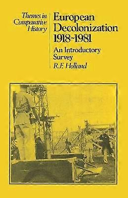 European Decolonization 19181981 An Introductory Survey Themes in Comparative History