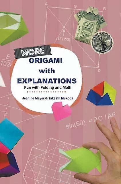 More Origami With Explanations - MEYER JEANINE