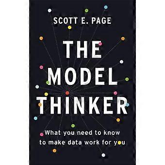 The Model Thinker: What You Need to Know to Make Data Work for You