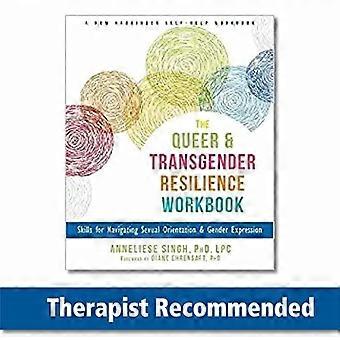 Le cahier d'exercices de résilience queer et transgenre : compétences pour naviguer entre orientation sexuelle et expression de genre (Un cahier d'exercices d'auto-assistance de New Harbinger)