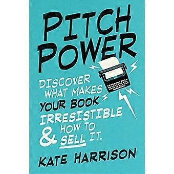 Pitch Power - entdecken Sie, was Ihr Buch unwiderstehlich macht und wie Sie es verkaufen können