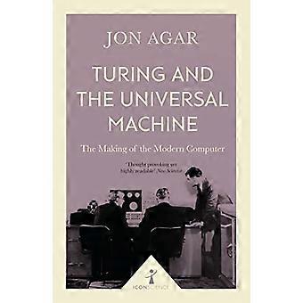 Turing og den universelle maskinen (ikonvitenskap): Skapelsen av den moderne datamaskinen (ikonvitenskap)