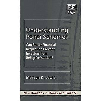 Comprensione di schemi di Ponzi: Meglio regolamento finanziario può impedire gli investitori da defraudandi? (Nuovi orizzonti...