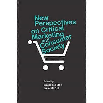 Neue Perspektiven auf kritisches Marketing und Konsumgesellschaft