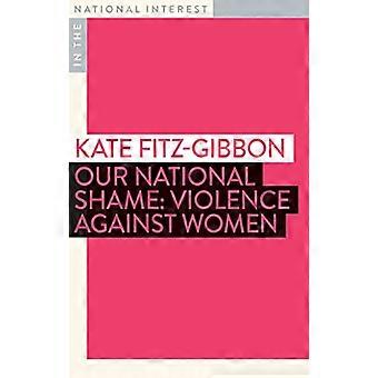 Unsere nationale Schande: Gewalt gegen Frauen