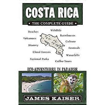 Costa Rica: The Complete Guide: økoturisme & eventyr i Costa Rica ((farge Travel Guide))