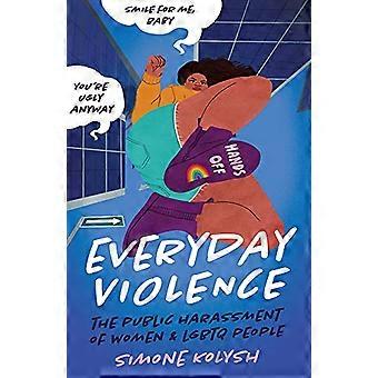Everyday Violence The Public Harassment of Women and LGBTQ People
