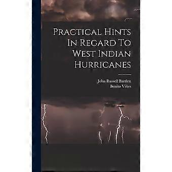 Practical hints in regard to west indian hurricanes