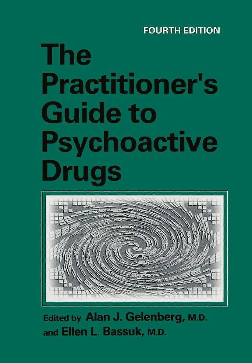 The practitioners guide to psychoactive drugs