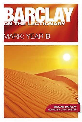Barclay on the Lectionary Mark Year B