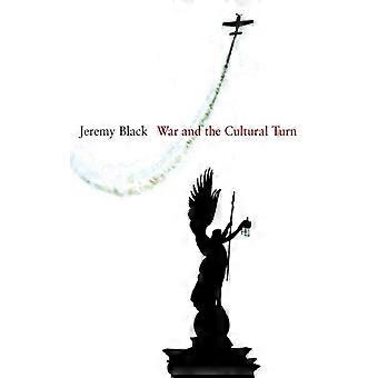 War And The Cultural Turn - Black, Jeremy - Paperback - English Book - History