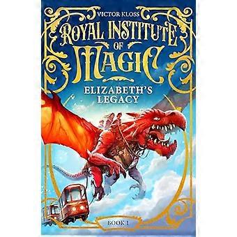 Elizabeths Legacy A Childrens Fantasy Adventure That Will Keep You Turning Pages