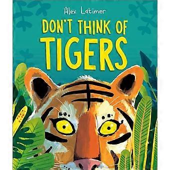 Don't Think Of Tigers - Alex Latimer - Paperback - en Book