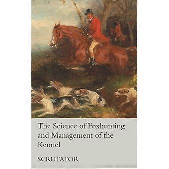 The Science Of Foxhunting And Management Of The Kennel - Scrutator - Paperback - English Book - History