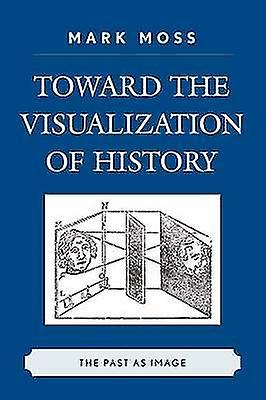 Toward the Visualization of History