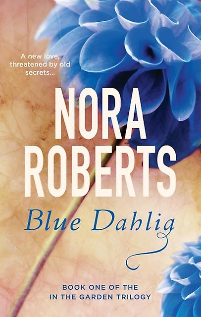 Blue Dahlia - Nora Roberts