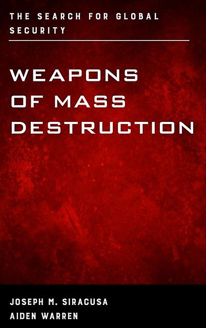 Weapons Of Mass Destruction by Joseph M. Siracusa Paperback Book