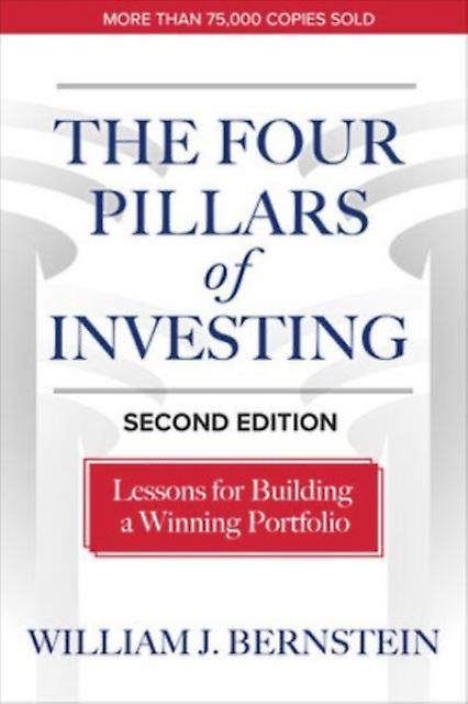 The Four Pillars Of Investing Second Edition Lessons For Building A Winning P by William Bernstein Hardback Book