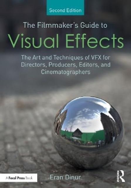 The Filmmaker's Guide To Visual Effects by Dinur, Eran Brainstorm Digital, USA Paperback