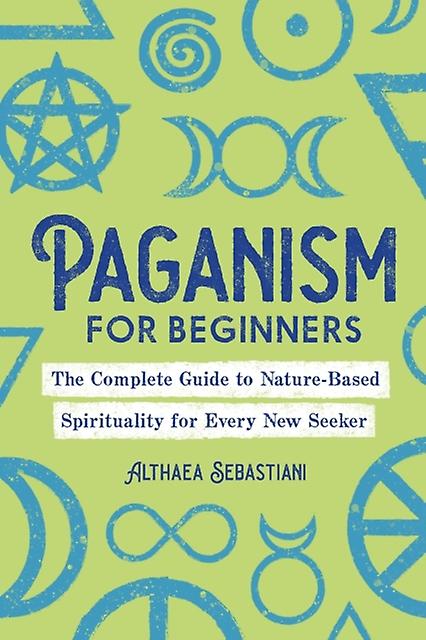 Paganism For Beginners by Althaea Sebastiani Paperback Book