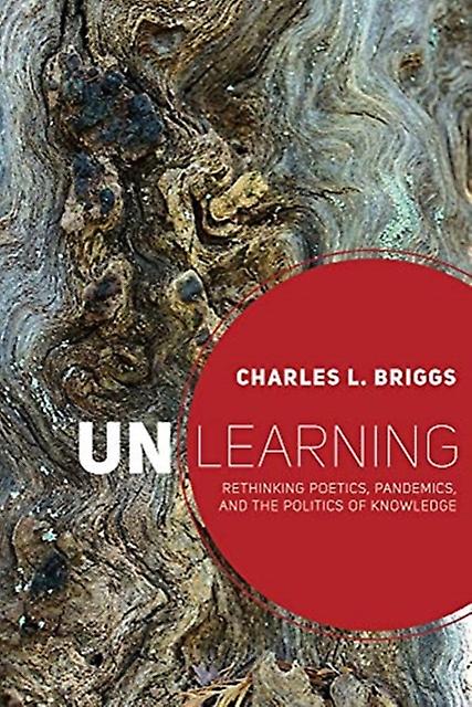 Unlearning by Charles L. Briggs Paperback Book