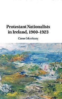 Protestant Nationalists in Ireland 19001923
