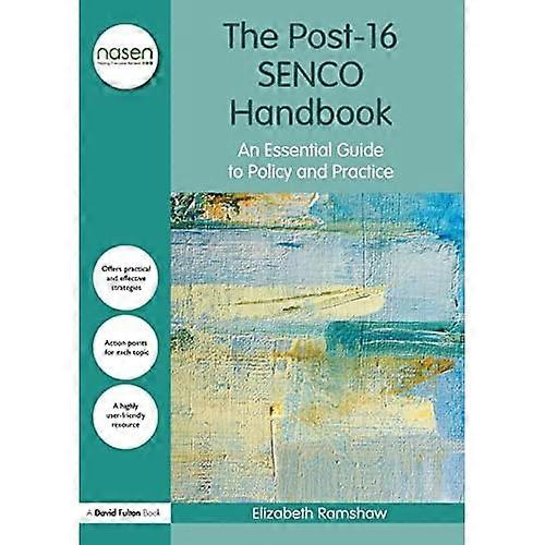 The Post-16 Senco Handbook: An Essential Guide to Policy and Practice - David Fulton / Nasen