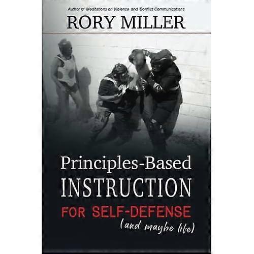 Principles-Based Instruction for Self-Defense (and Maybe Life)