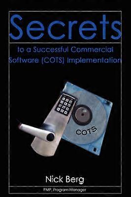 Secrets to a Successful Commercial Software COTS Implementation