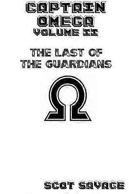 Captain Omega Volume 2 The Last of the Guardians