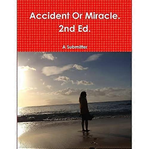 Accident or Miracle. 2nd Ed.