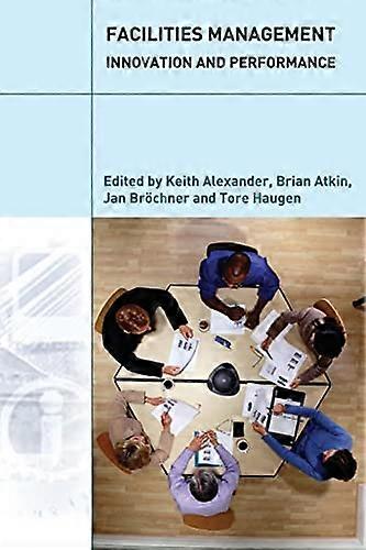 Facilities Management: Innovation and Performance