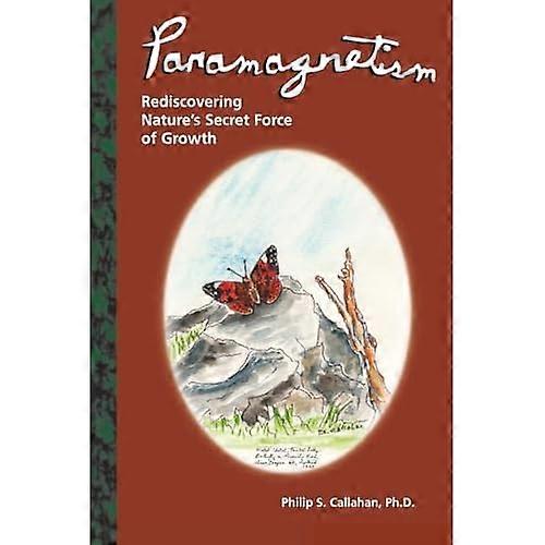 Paramagnetism: Rediscovering Nature's Secret Force of Growth