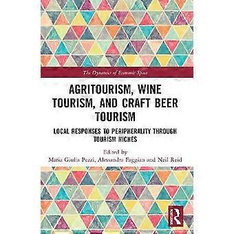 Agritourism Wine Tourism And Craft Beer Tourism Local Responses To Periphe - Taylor & Francis Ltd