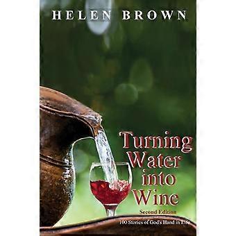Turning Water Into Wine 100 Stories Of God's Hand In Life - Helen Brown - Paperback - en Book