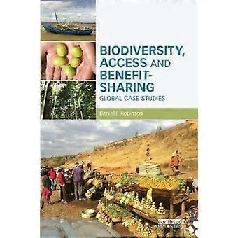 Biodiversity Access And Benefit-sharing Global Case Studies - Daniel F. Robinson - Paperback - English Book - Biodiversity