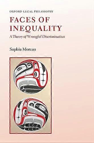 Faces of Inequality: A Theory of Wrongful Discrimination