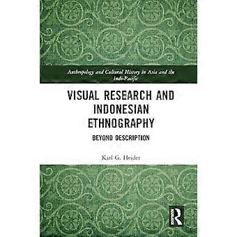 Visuell forskning och indonesisk etnografi: Bortom beskrivning (Antropologi och kulturhistoria i Asien och Indo-Stillahavsområdet)