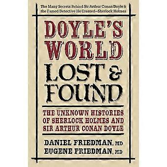 Doyle's World - Lost & Found: de onbekende geschiedenis van Sherlock Holmes en Sir Arthur Conan Doyle