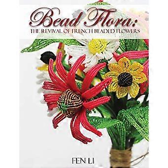 Bead Flora : le renouveau des fleurs perlées françaises (Beaded Flowers)