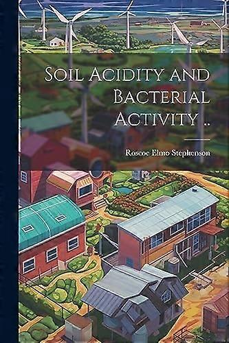 Soil Acidity and Bacterial Activity . .