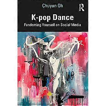 K-pop Dance: Fandoming Yourself sui Social Media