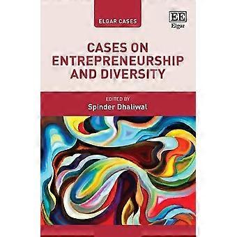 Casos sobre Emprendimiento y Diversidad (Casos Elgar en Emprendimiento)