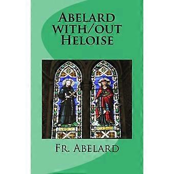 Abélard met/uit Héloïse : Dagboek van een verliefde priester