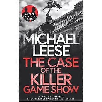 THE CASE OF THE KILLER GAMESHOW on täysin mukaansatempaava, henkeäsalpaavan kiemurteleva rikosmysteeri (Detective Roper ja Hooley Mysteries)