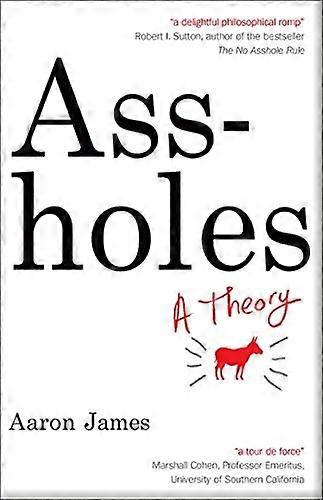 a**holes: A Theory