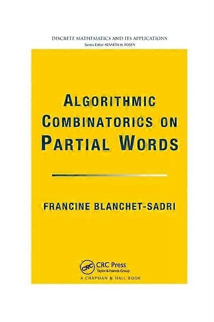 Algorithmic Combinatorics On Partial Words - Francine Blanchet-Sadri - Paperback - English Book - Computer programming software engineering