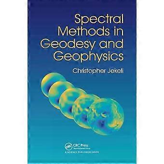 Spectral Methods In Geodesy And Geophysics - Christopher Jekeli