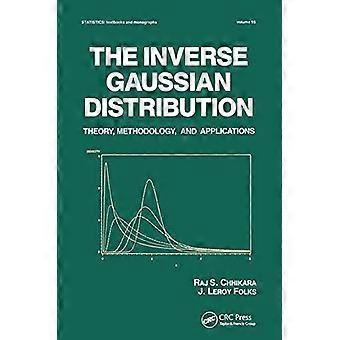 The Inverse Gaussian Distribution Theory Methodology And Applications - Raj Chhikara