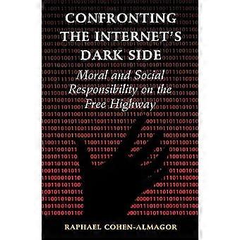 Confronting The Internet's Dark Side - Raphael Cohen-Almagor